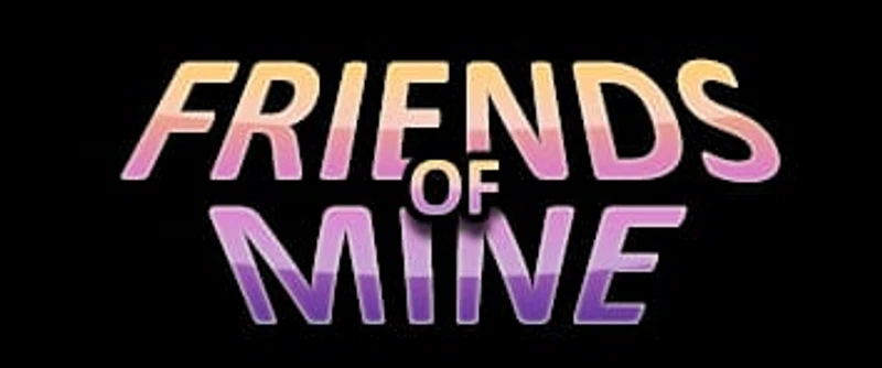 Friends of Mine